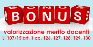 Bonus premiale per la valorizzazione del merito del personale docente (L.107/2015).